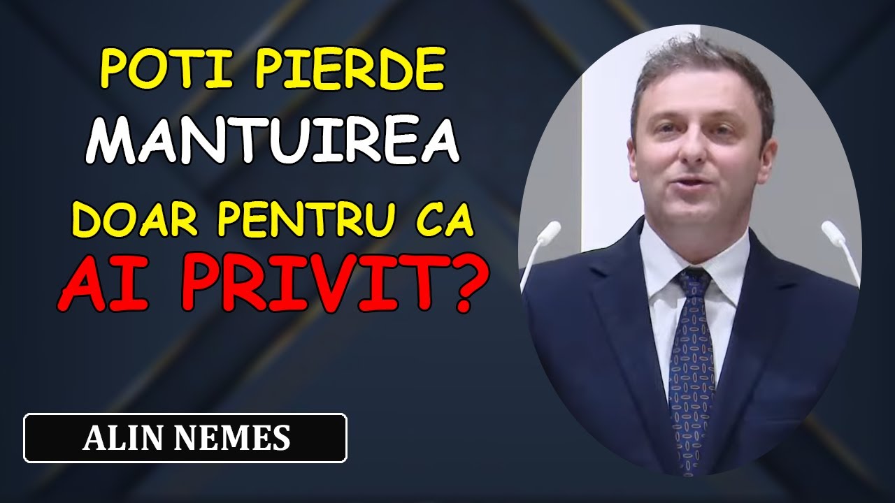 Alin Nemes - Poti pierde Mantuirea doar pentru ca ai privit?