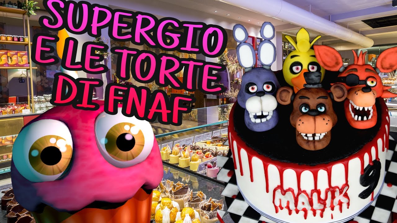 SUPERGIO & LE TORTE DELIZIOSE DI FIVE NIGHTS AT FREDDY'S