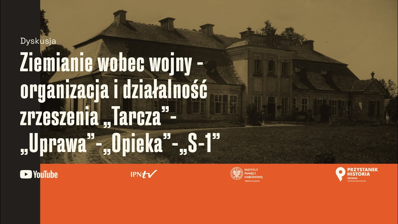 Ziemianie wobec wojny - organizacja i działalność zrzeszenia „Uprawa”-Tarcza-Opieka-S1 [DYSKUSJA]