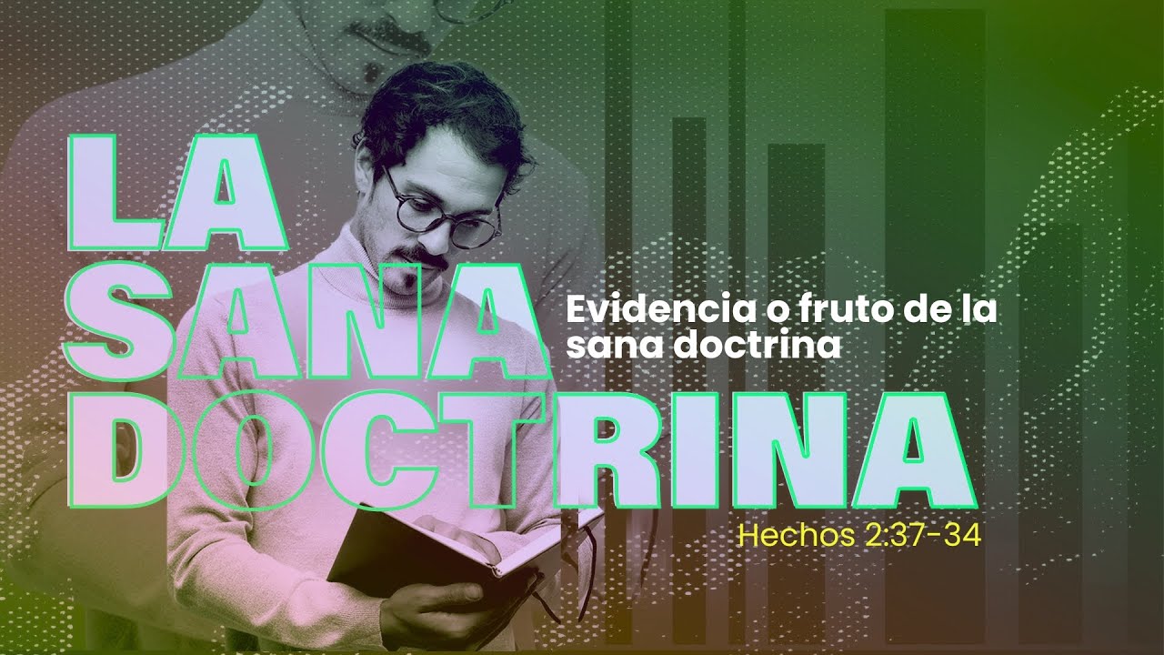 📜 04. Evidencia o fruto de la sana doctrina ➡️ Microserie: La sana doctrina. ⬅️