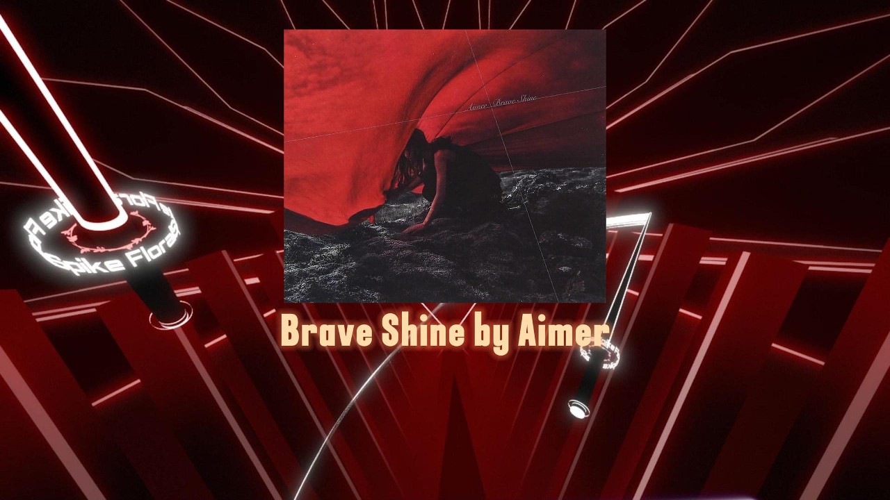 Brave Shine - Aimer - Beatsaber - Expert+