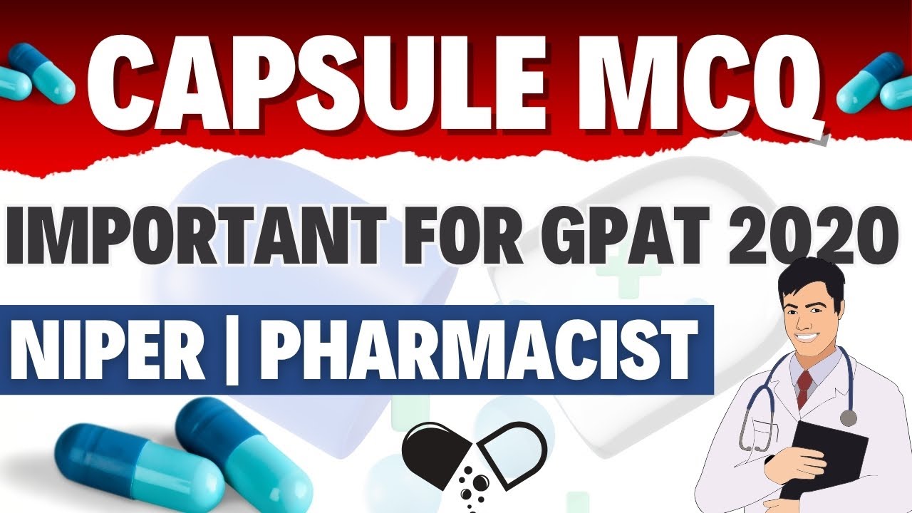 CAPSULE MCQS | IMPORTANT FOR GPAT-2020 | NIPER | PHARMACIST