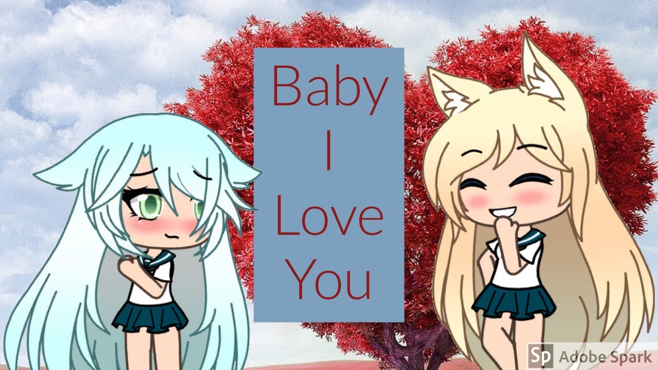 Baby I Love You | Lesbian GLMV {READ DESCRIPTION PLEASE}