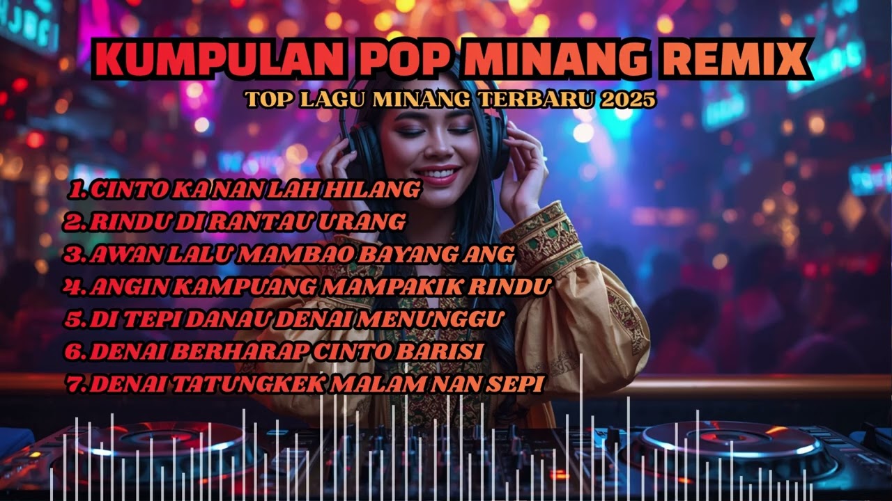 DJ REMIX MINANG TERBARU 2025 – FULL BASS | Pop Minang Galau & Rindu Bikin Nyatu Hati