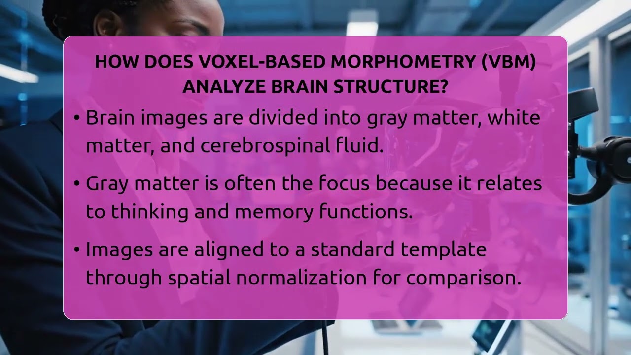 How Does Voxel-Based Morphometry (VBM) Analyze Brain Structure? - Neurotech Insight Pro