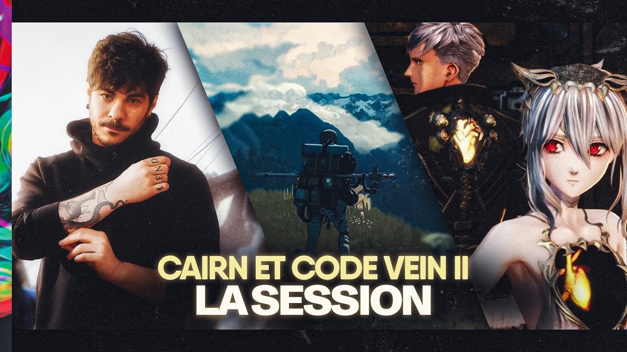 -𝙻𝙸𝚅𝙴 -  La SESSION sur CAIRN & CODE VEIN II