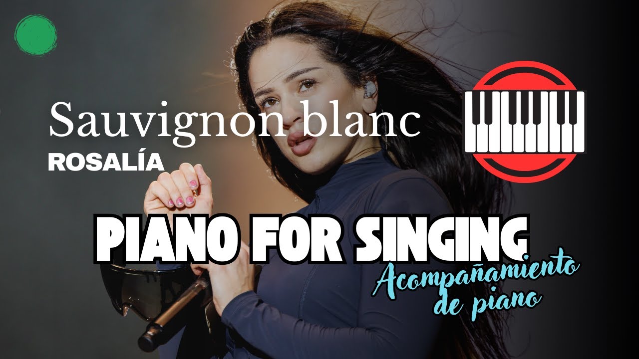 Sauvignon blanc · Rosalía I ACOMPAÑAMIENTO DE PIANO · KARAOKE