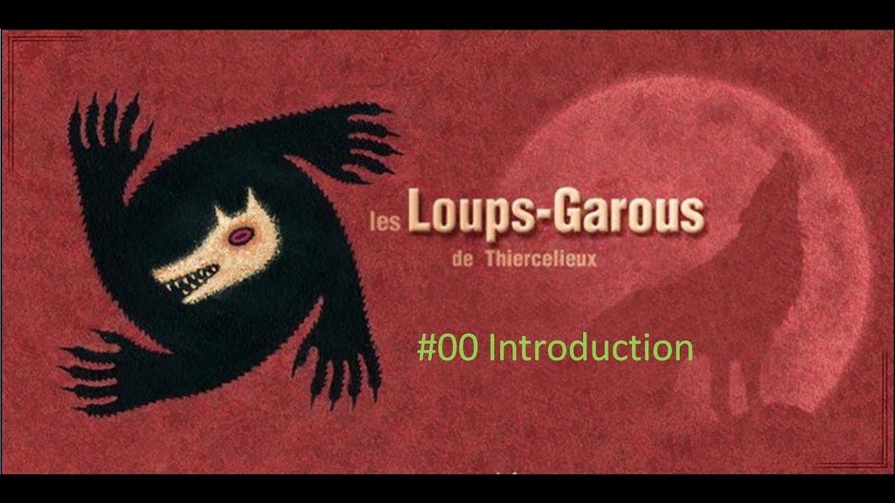VideoR&egrave;gle Les Loup-Garous de Thiercelieux #00 : intro