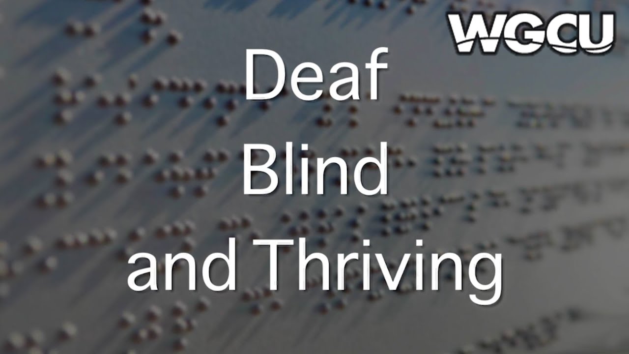 Deaf, Blind and Thriving | People with Disabilities in Their Own Words