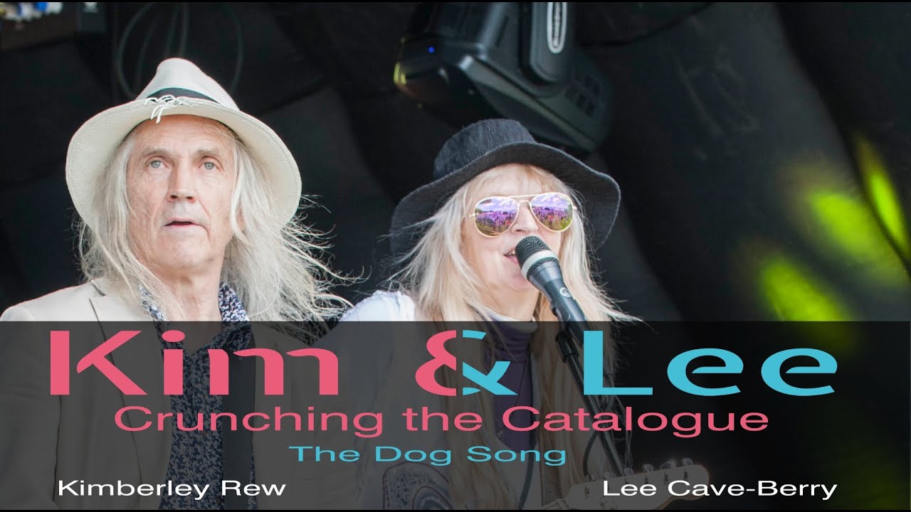 The Dog Song Kimberley Rew and Lee Cave-Berry - Crunching the Catalogue No 2