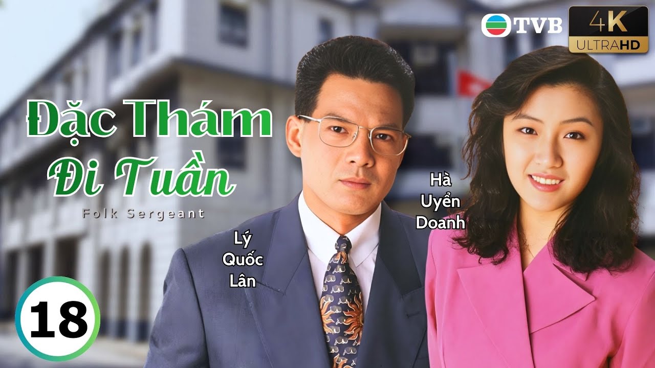 Phim TVB lồng tiếng Đặc Thám Đi Tuần 4K 18/20 | Hạ Vũ, Trần Tú Văn, Lý Quốc Lân | USLT | 1993