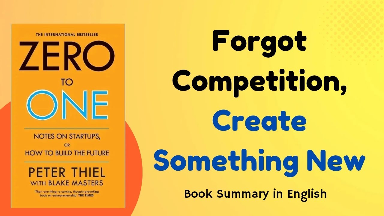 Zero To One by Peter Thiel | Book Summary in English