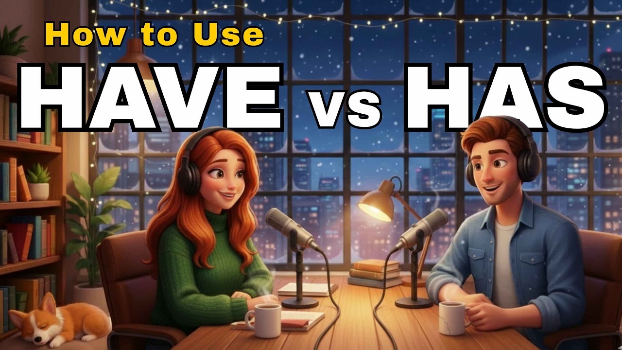 How to Use Have vs Has in Everyday English | Daily English Conversations | English Podcast