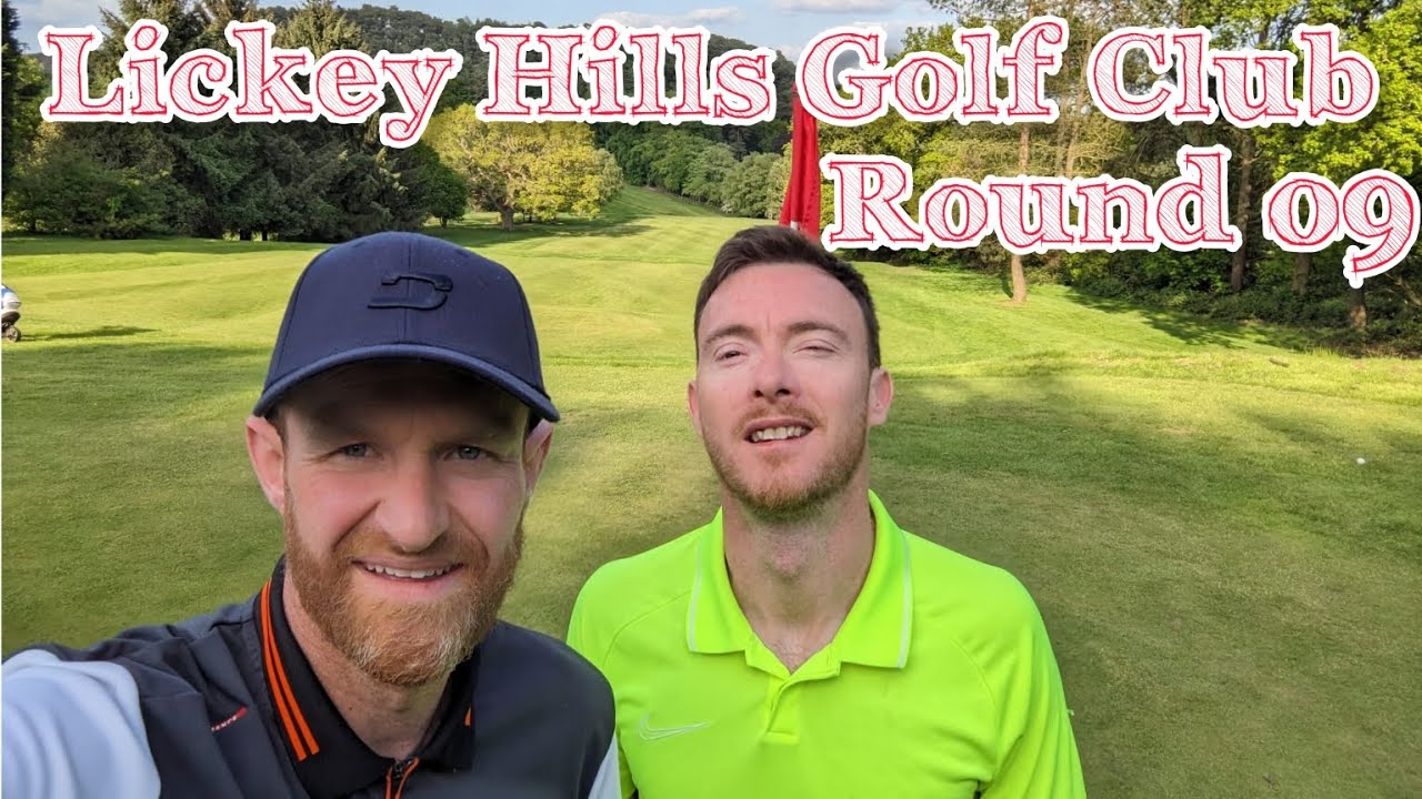 Round 09 Lickey Hills Golf Club