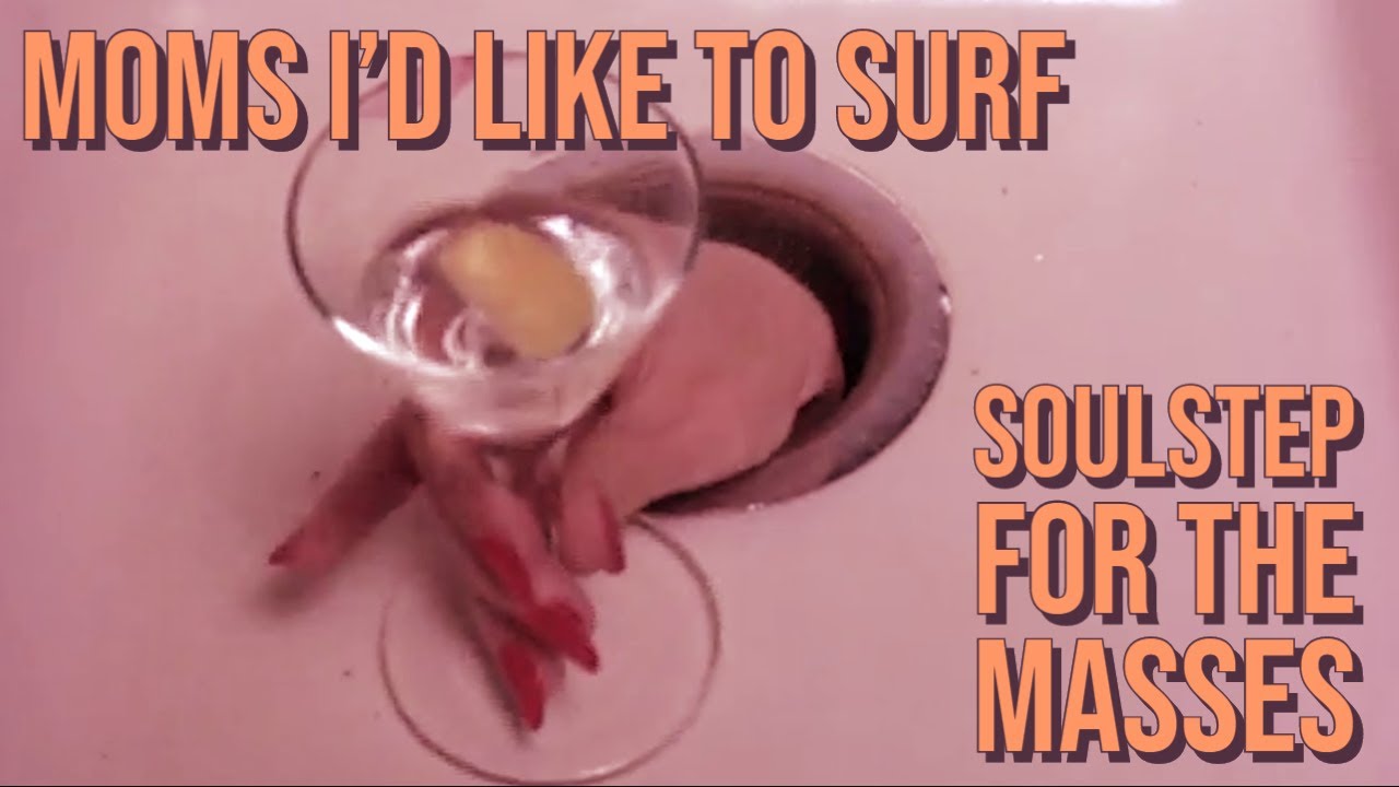Moms I'd Like To Surf-Soulstep for the Masses (Official Video)