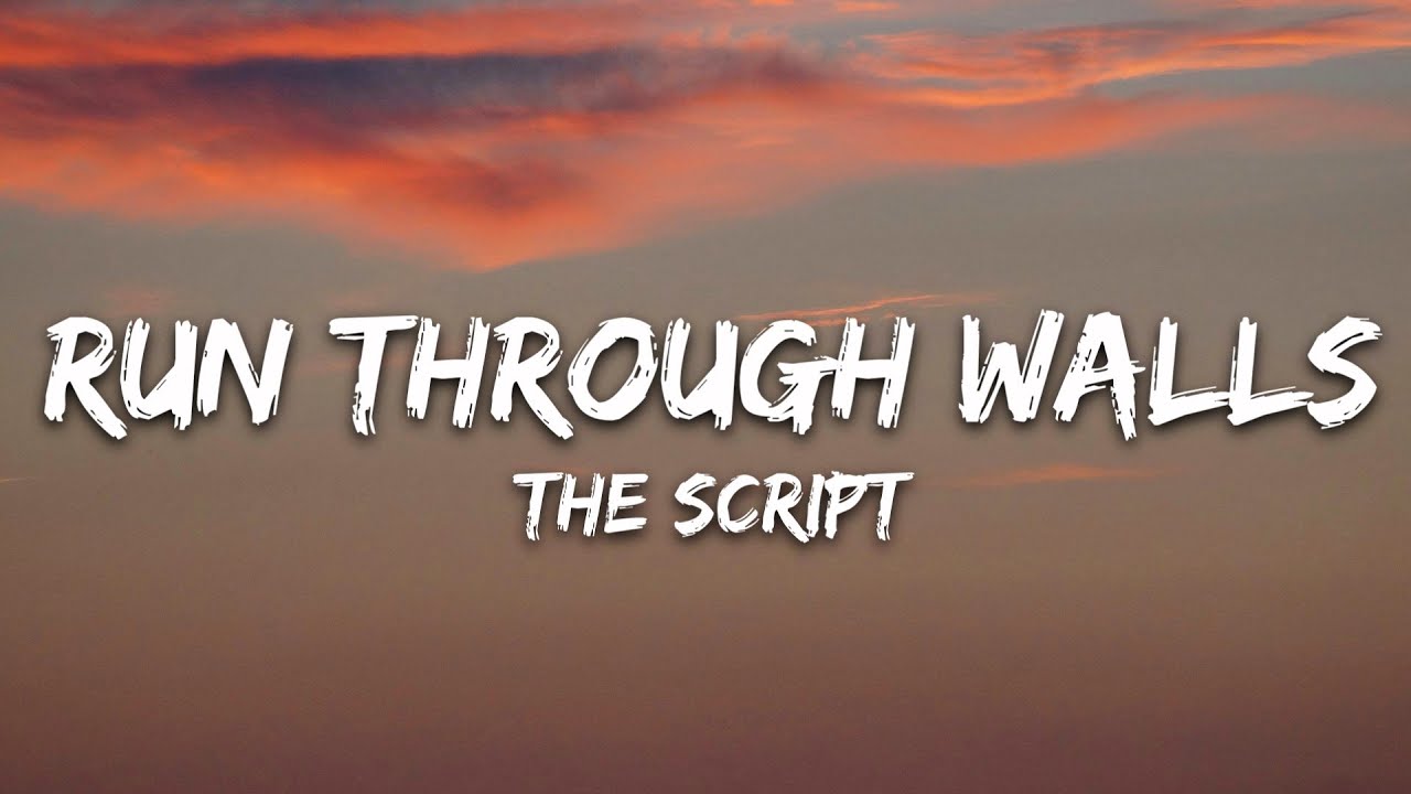 The Script - Run Through Walls (Lyrics)