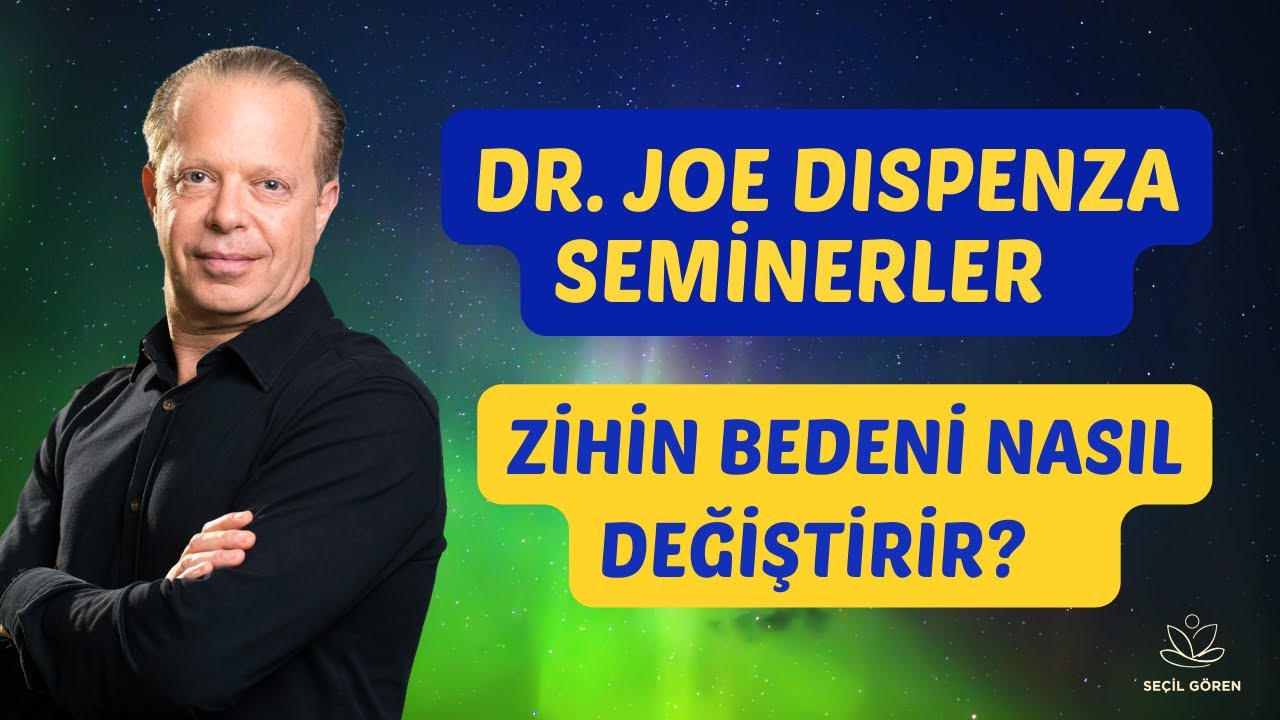 Joe Dispenza | Şifa Bilinci Semineri | 