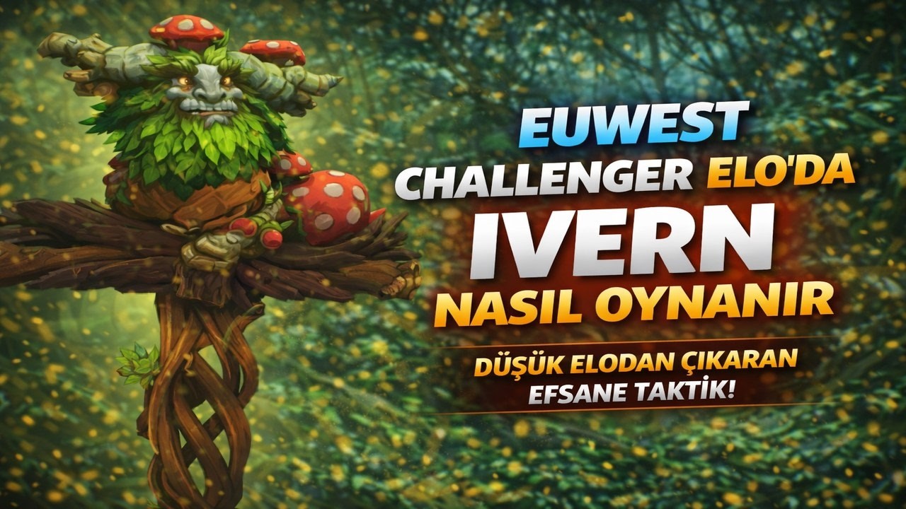 EUWEST CHALLENGER ELODA IVERN NASIL OYNANIR? IVERN'le HER ELODA NASIL ELO KASILIR?