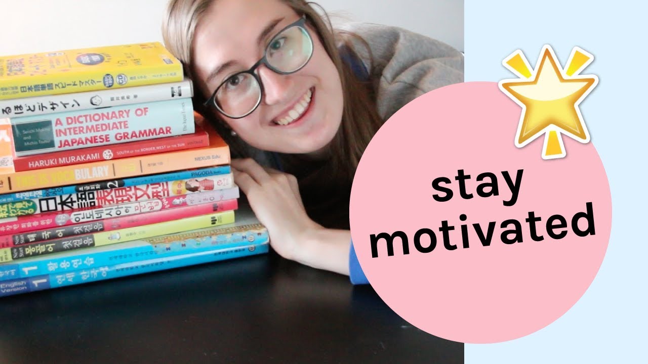 How to stay motivated when learning a language!