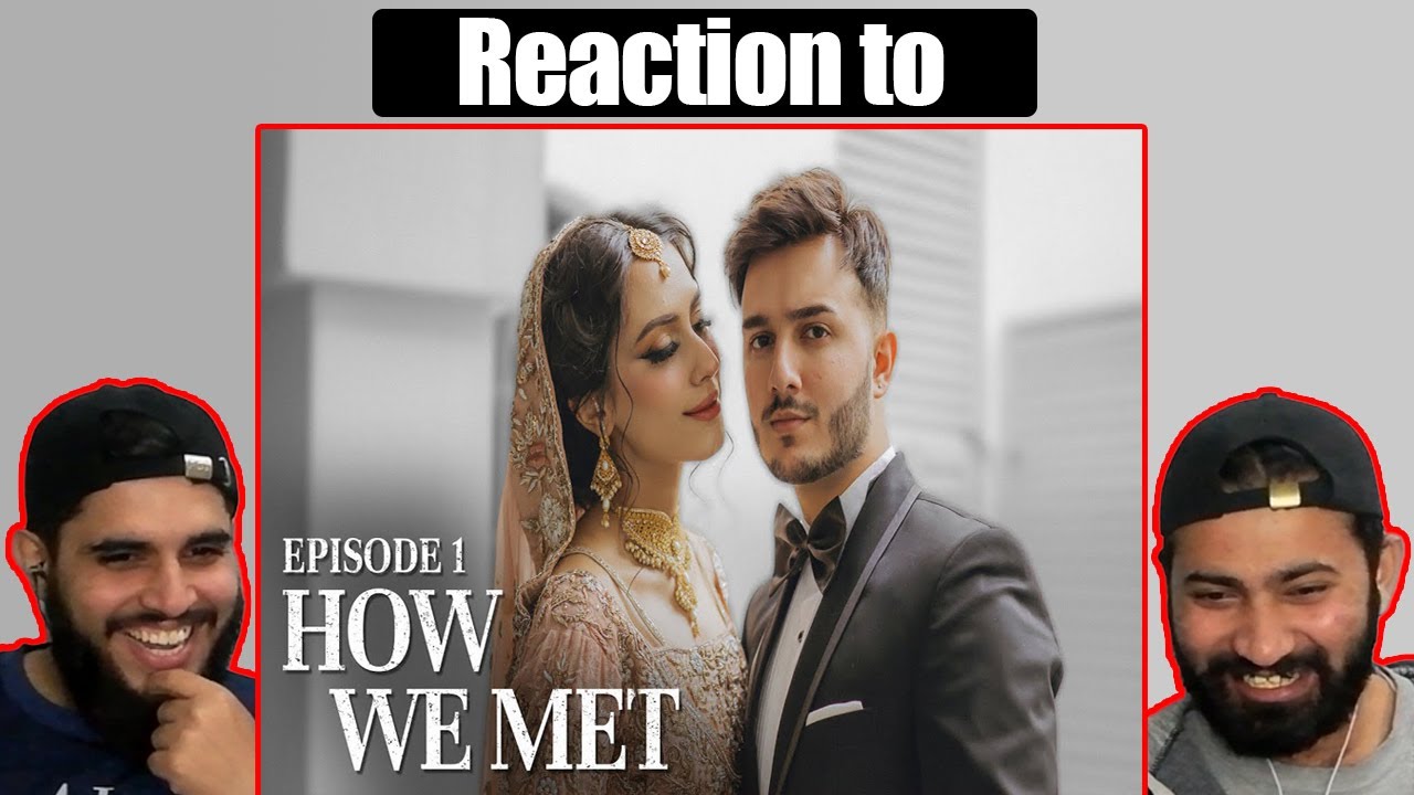 How we met | Episode 1 | Reaction Video | Brown Reaction