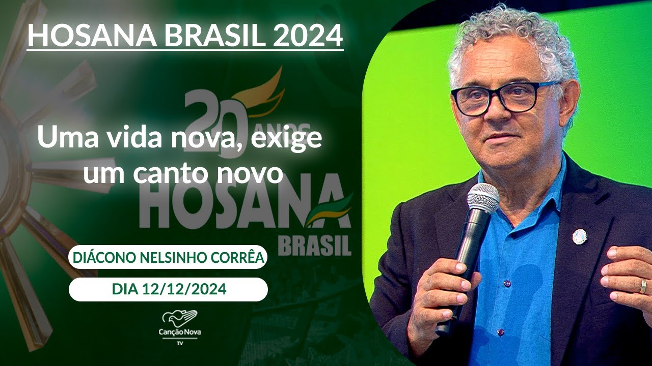 Uma vida nova, exige um canto novo - Diácono Nelsinho (12/12/2024)