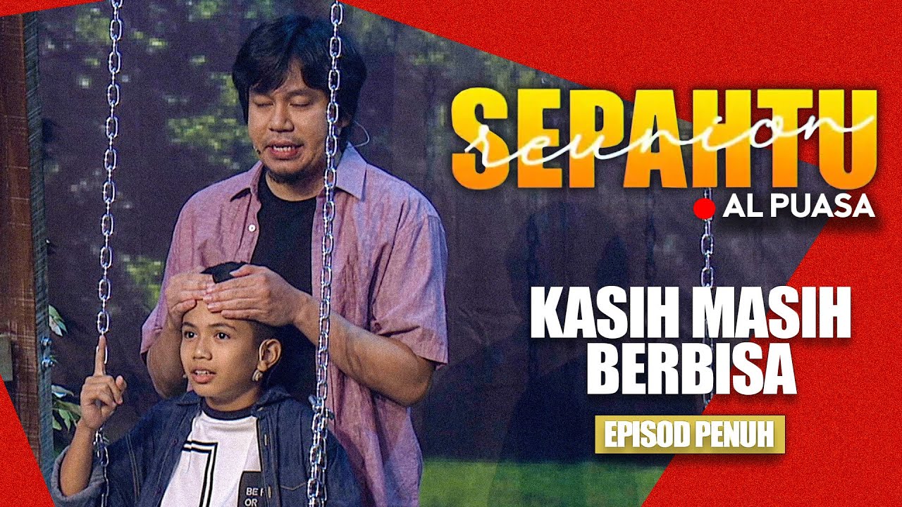 [EPISOD PENUH] Sepahtu Reunion Al Puasa 2023 - Kasih Masih Berbisa