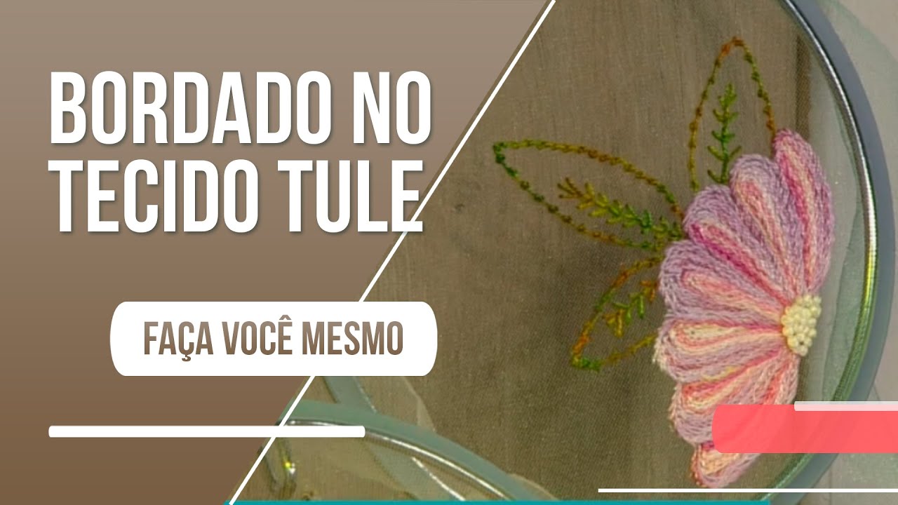 Aprenda a fazer bordado no tecido tule