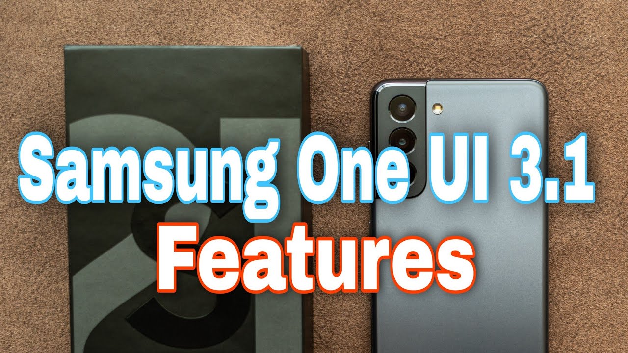 Samsung One UI 3.1 Update - What's New!?
