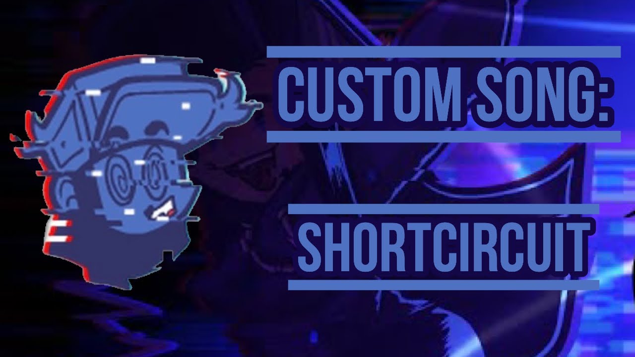 Short circuit-FNF Baddies Custom CG Song (seizure warning)