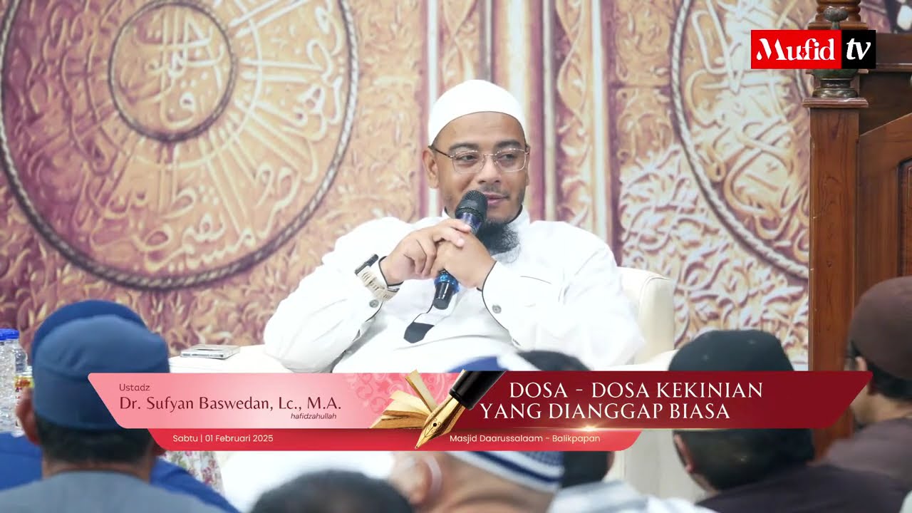 LIVE 🔴 DAUROH ISLAMIYAH | 𝐃𝐨𝐬𝐚-𝐝𝐨𝐬𝐚 𝐤𝐞𝐤𝐢𝐧𝐢𝐚𝐧 𝐲𝐚𝐧𝐠 𝐝𝐢𝐚𝐧𝐠𝐠𝐚𝐩 𝐛𝐢𝐚𝐬𝐚 | Dr. Sufyan Baswedan, Lc., M.A.