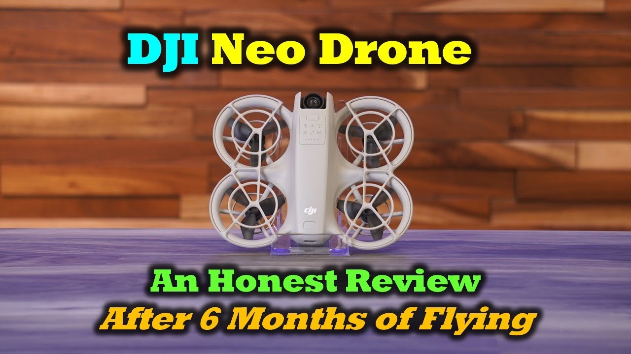DJI Neo Drone - An Honest Review After 6 Months of Flying