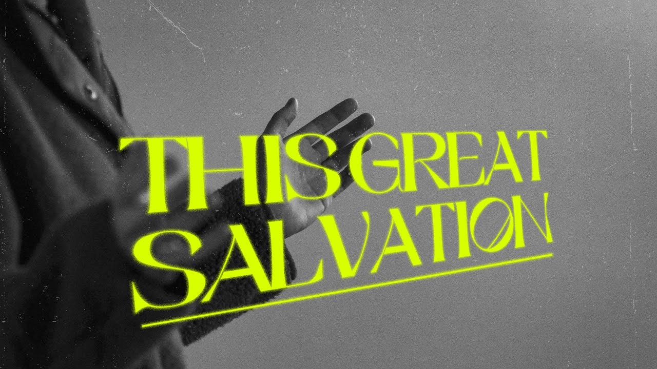 This Great Salvation | Part 1