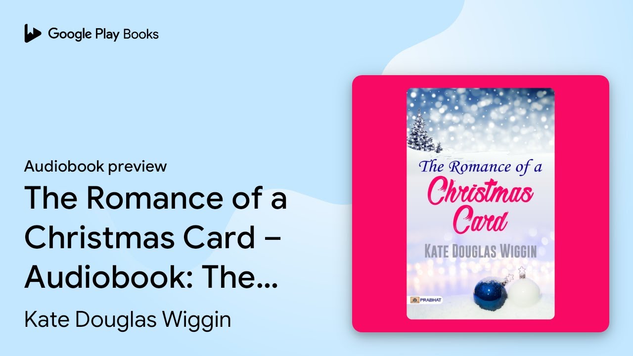 The Romance of A Christmas Card &ndash; Audiobook:&hellip; by Kate Douglas Wiggin &middot; Audiobook preview