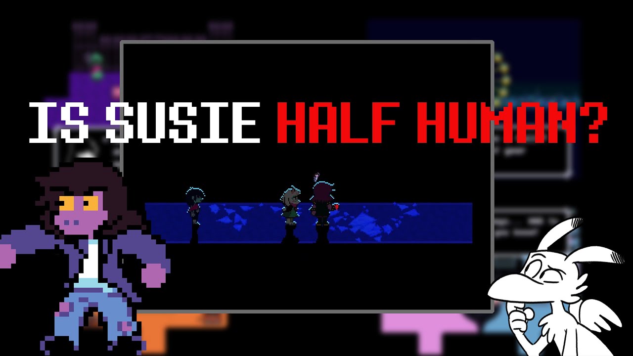 Deltarune Theory - IS SUSIE HALF HUMAN?