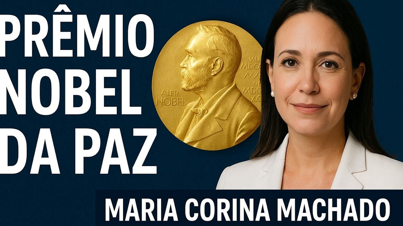 NOBEL DA PAZ DE 2025 - MARIA CORINA MACHADO E A LUTA PELA DEMOCRACIA NA VENEZUELA