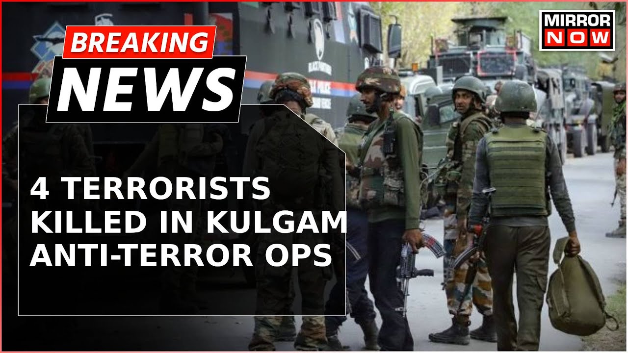 Breaking News: Terror Rising In Jammu & Kashmir's Kulgam, Army Eliminates 4 Terrorists In Joint Ops
