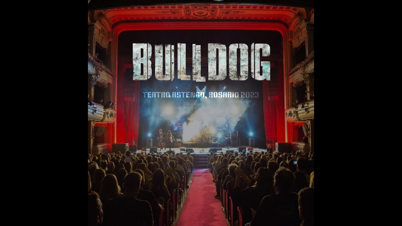 [Live] Bulldog | La estrella del bien y de mal - Teatro Astengo - Rosario 2023