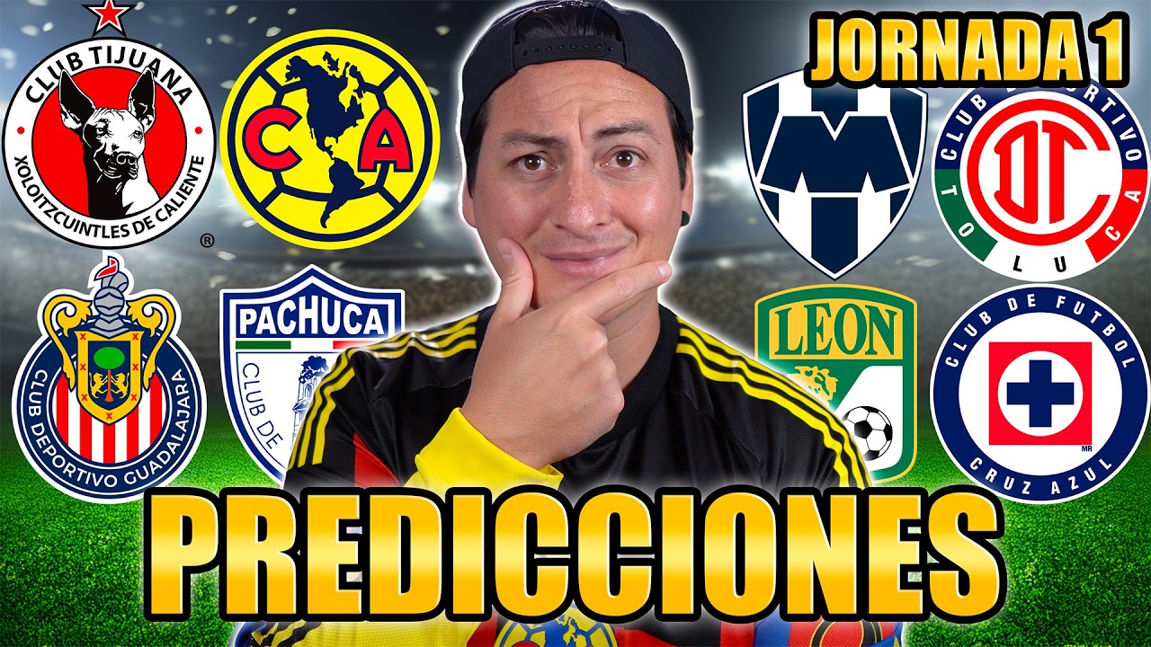 🚨 MIS PREDICCIONES DE LA JORNADA 1 LIGA MX 🚨