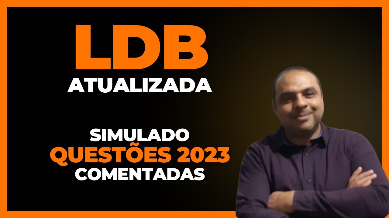 LDB Atualizada | Simulado LDB Questões 2023 Comentadas para Concursos da Educação