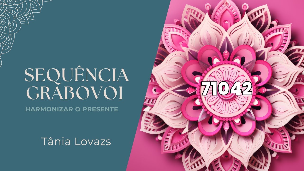 SEQUÊNCIA GRABOVOI - Harmonizar o Presente