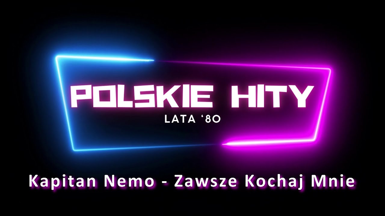Kapitan Nemo - Zawsze Kochaj Mnie
