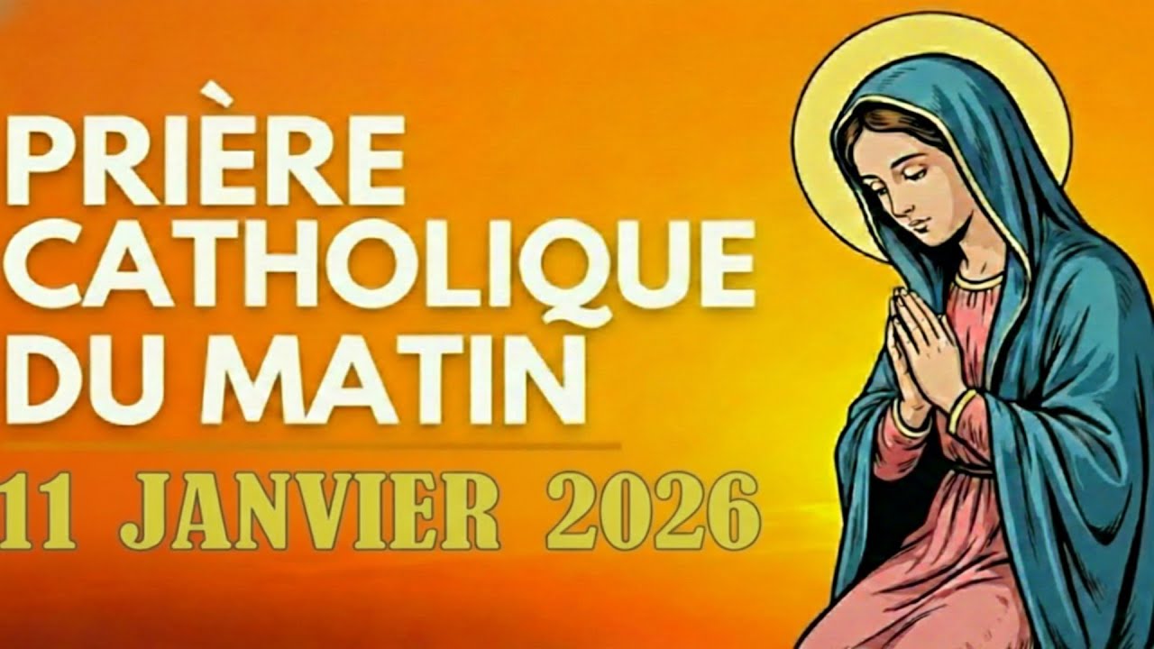 Prière atholique du matin – 11 Janvier 2026 | Offrir cette journée entre les mains du Seigneur