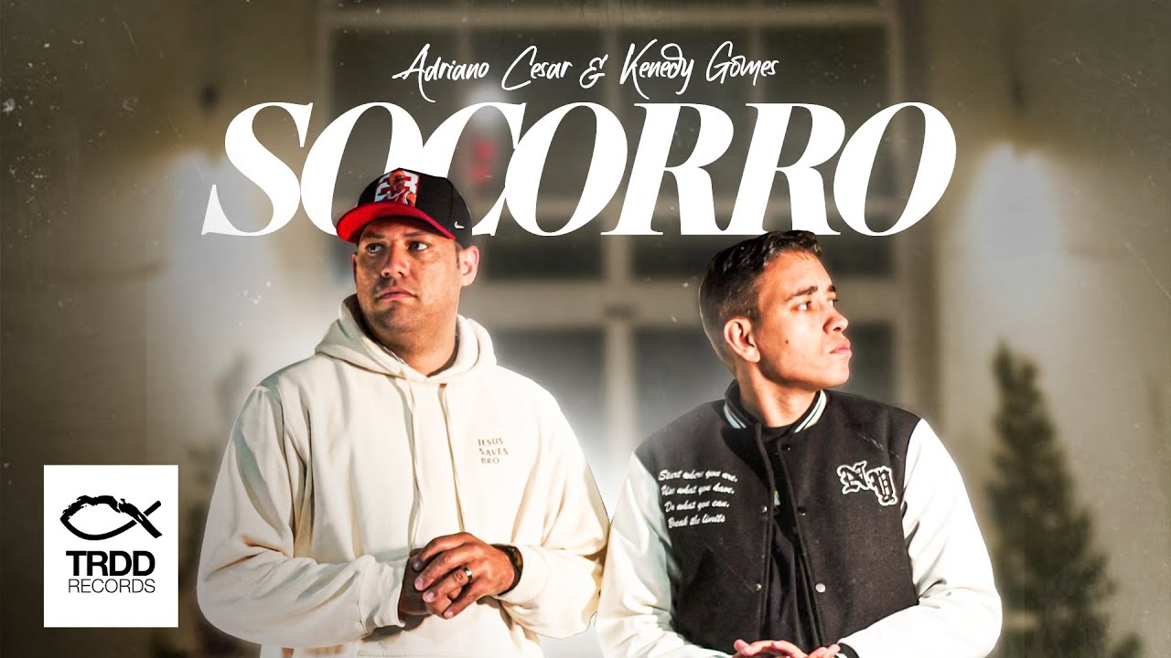 Adriano Cesar & Kenedy Gomes | Socorro | TRDD Records (Videoclipe)