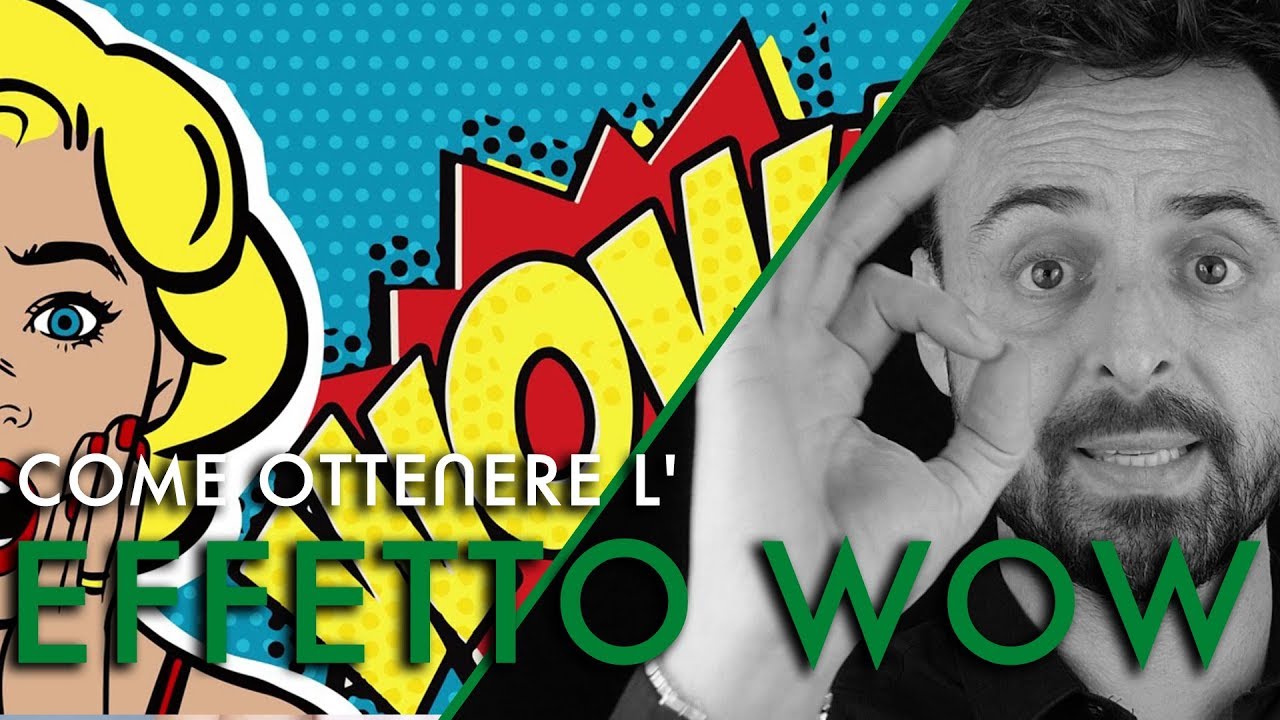 Come ottenere l'effetto WOW