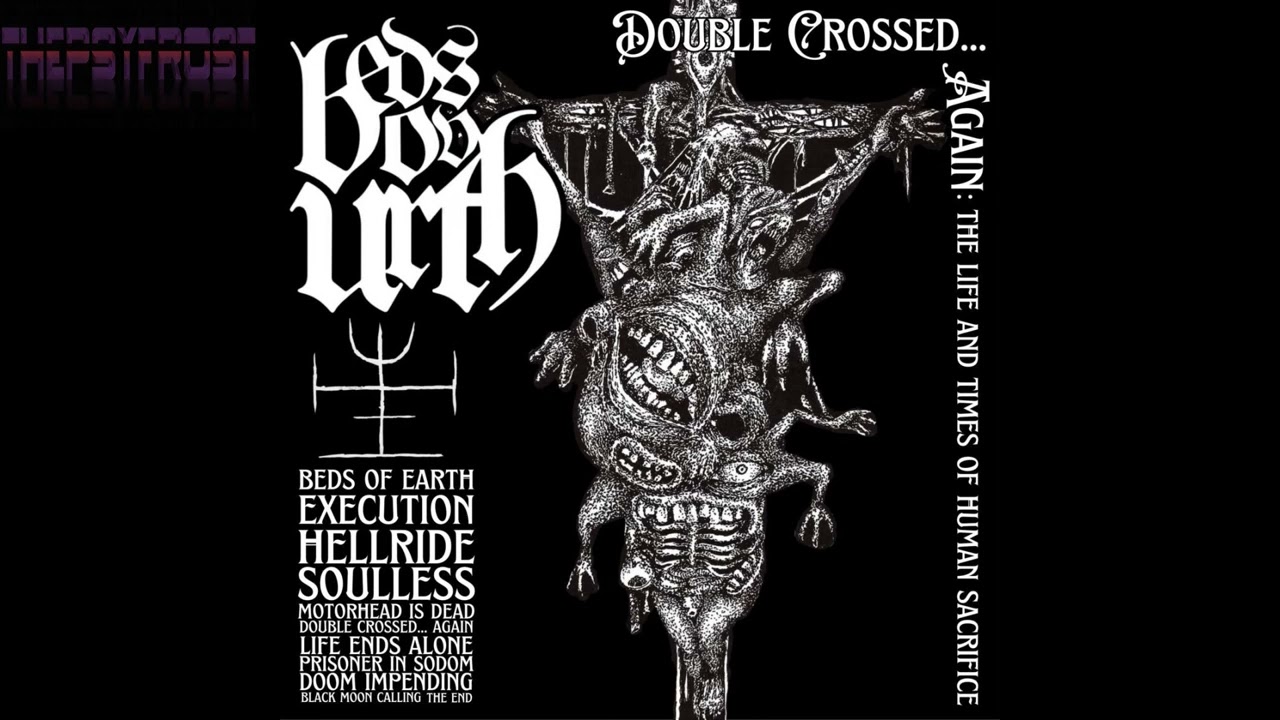 Beds ov Urth - Double Crossed​.​.​. Again: The Life and Times of Human Sacrifice (Full Album)