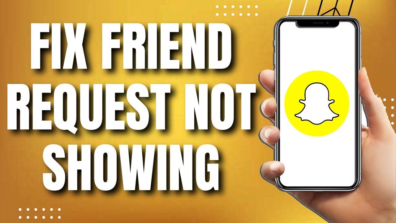 How to Fix Friend Request Not Showing on Snapchat (Latest 2023)