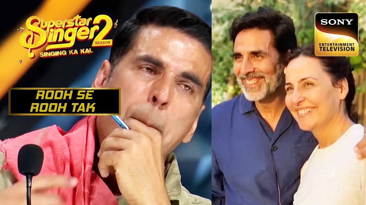 अपनी बहन का Message पाकर रो पड़े Akshay Kumar | Superstar Singer 2 | Rooh Se Rooh Tak