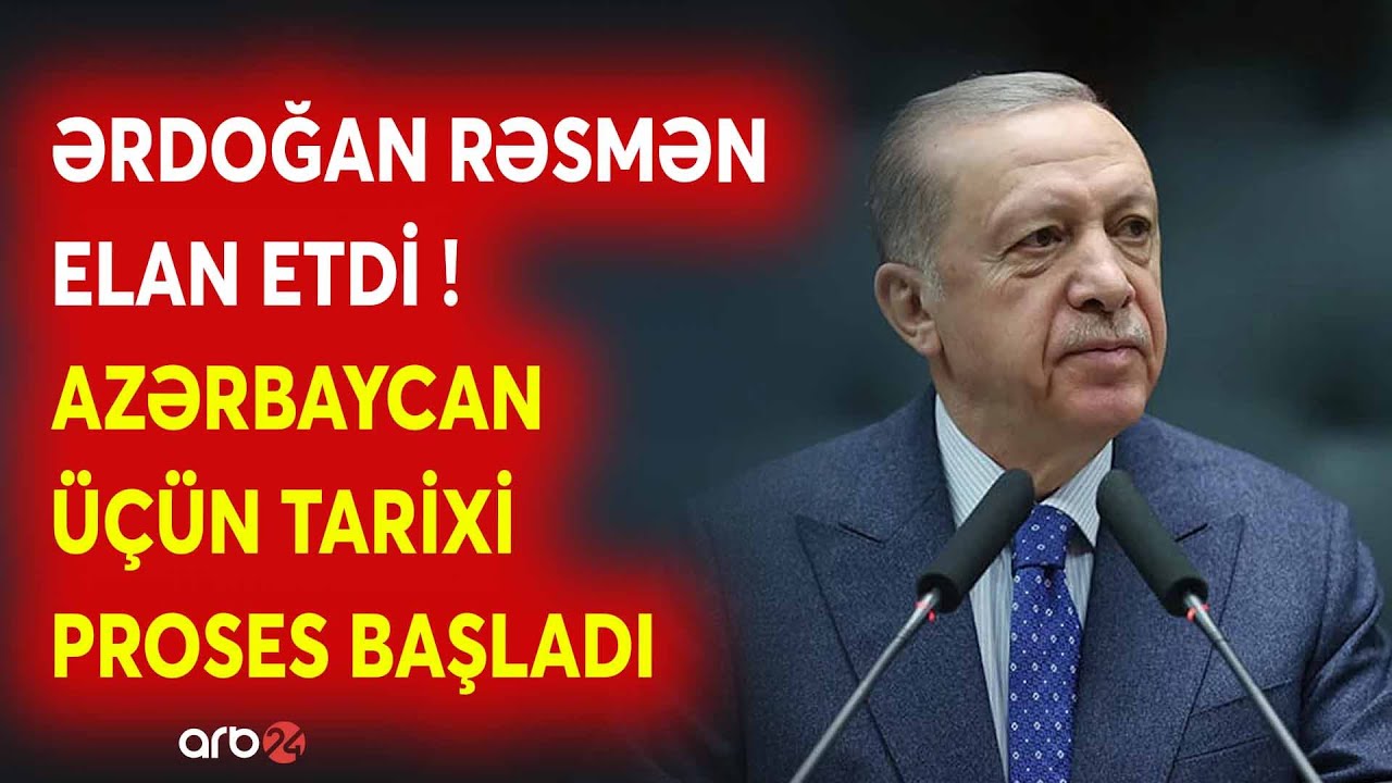 SON DƏQİQƏ! Ərdoğan TARİXİ XƏBƏRİ açıqladı - Azərbaycan üçün MÜHÜM PROSES başladı - CANLI
