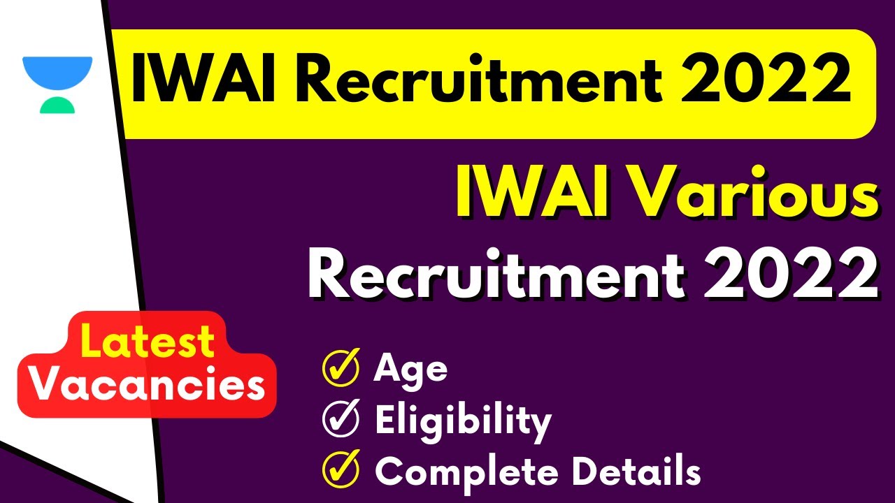 IWAI Various Vacancy Recruitment 2022 | Latest Job Vacancy 2022 | Complete Details