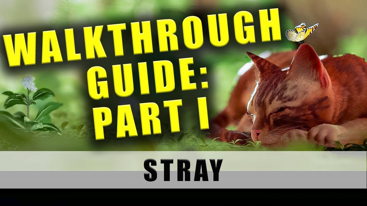 Stray walkthrough guide - Part 1